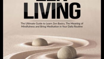 Zenful Living: Living in the Flow of Mindful Relaxation Techniques
